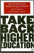 Take Back Higher Education: Race, Youth, and the Crisis of Democracy in the Post-Civil Rights Era