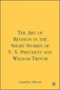 The Art of Revision in the Short Stories of V. S. Pritchett and William Trevor