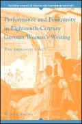 Performance and Femininity in Eighteenth-Century German Women's Writing: The Impossible Act