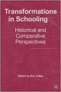 Transformations in Schooling: Historical and Comparative Perspectives