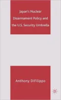 Japan's Nuclear Disarmament Policy and the U. S. Security Umbrella
