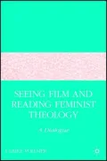 Seeing Film and Reading Feminist Theology: A Dialogue