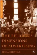 Religious Dimensions of Advertising (Religion, Culture, Critique Series)