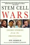 Stem Cell Wars: Inside Stories from the Frontlines