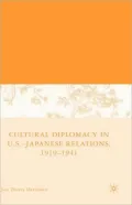 Cultural Diplomacy In U.S.-Japanese Relations, 1919-1941