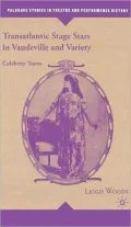 Transatlantic Stage Stars in Vaudeville and Variety: Celebrity Turns