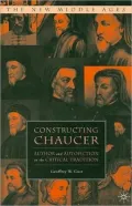 Constructing Chaucer: Author and Autofiction in the Critical Tradition