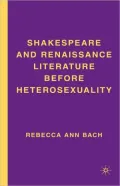 Shakespeare And Renaissance Literature Before Heterosexuality