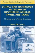 Science And Technology In The Age Of Hawthorne, Melville, Twain, And James