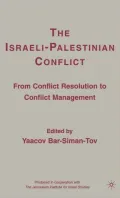 The Israeli-Palestinian Conflict : From Conflict Resolution to Conflict Management