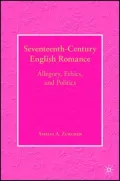 Seventeenth-Century English Romance: Allegory, Ethics, and Politics