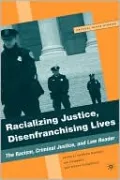 Racializing Justice, Disenfranchising Lives