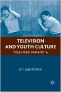 Television and Youth Culture: Televised Paranoia