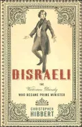 Disraeli: The Victorian Dandy Who Became Prime Minister