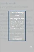 Outsourcing and Management: Why the Market Benchmark Will Topple Old School Management Styles