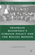 Franklin Roosevelt's Foreign Policy And The Welles Mission