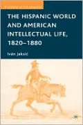 The Hispanic World And American Intellectual Life, 1820-1880
