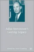 Adlai Stevenson's Lasting Legacy