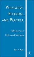Pedagogy, Religion, and Practice: Reflections on Ethics and Teaching