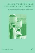 African Women’s Unique Vulnerabilities to HIV /  AIDS: Communication Perspectives and Promises