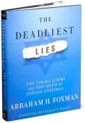 Deadliest Lies: The Israel Lobby and the Myth of Jewish Control