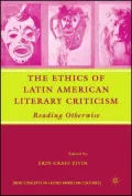 Ethics of Latin American Literary Criticism: Reading Otherwise