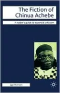 The Fiction Of Chinua Achebe
