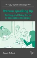 Women Speaking Up: Getting and Using Turns in Workplace Meetings