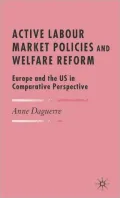 Active Labour Market Policies and Welfare Reform: Europe and the US in Comparative Perspective