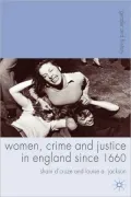 Women, Crime And Justice In England Since 1660