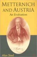 Metternich and Austria: An Evaluation