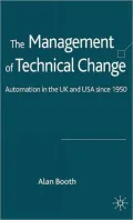 Management of Technical Change: Automation in the UK and USA Since 1950