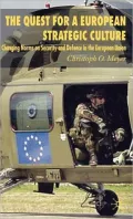 Quest for a European Strategic Culture: Changing Norms on Security and Defence in the European Union