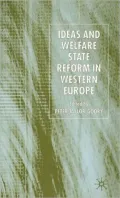 Ideas and Welfare State Reform in Western Europe