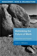 Re-Thinking the Future of Work: Directions and Visions