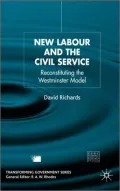 New Labour and the Civil Service: Reconstituting the Westminster Model