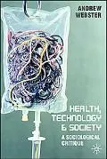 Health, Technology and Society A Sociological Critique