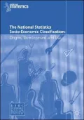 The National Statistics Socio-Economic Classification: Origins, Development and Use