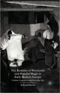The Realities Of Witchcraft And Popular Magic In Early Modern Europe