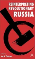 Reinterpreting Revolutionary Russia: Essays in Honour of James D. White