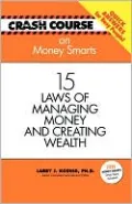 Crash Course on Money Smarts: 15 Laws of Managing Money and Creating Wealth