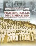 Fighting Racial Discrimination: Treating All Americans Fairly under the Law