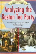 Analyzing the Boston Tea Party:: Establishing Cause-and-Effect Relationships