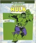 The Creation of the Incredible Hulk