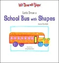 Let's Draw a School Bus with Shapes