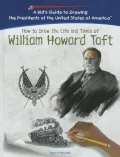 How to Draw the Life and Times of William Howard Taft