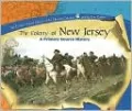 The Colony of New Jersey: A Primary Source History