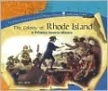 The Colony of Rhode Island: A Primary Source History