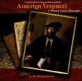Amerigo Vespucci: A Primary Source Biography
