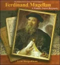 Ferdinand Magellan A Primary Source Biography